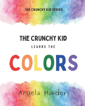 Paperback The Crunchy Kid Learns the Colors Book