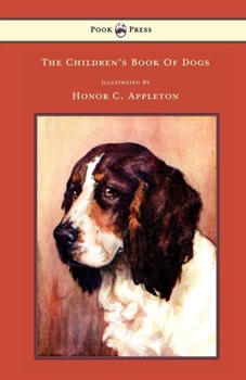 Paperback The Children's Book Of Dogs - Illustrated by Honor C. Appleton Book