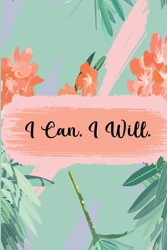 Paperback I Can And I Will: This Nice And Perfect Motivational Journal For Man And Woman .Cute Cream Paper 6*9 Inch With 100 Pages Notebook For Wr Book