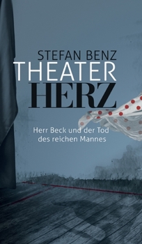 Hardcover Theaterherz: Herr Beck und der Tod des reichen Mannes [German] Book