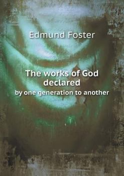 Paperback The works of God declared by one generation to another Book
