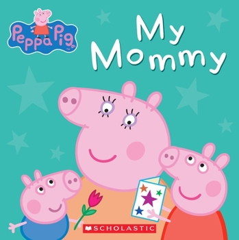 My Mommy - Book  of the Peppa Pig