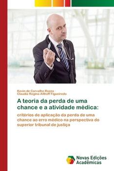 Paperback A teoria da perda de uma chance e a atividade médica [Portuguese] Book