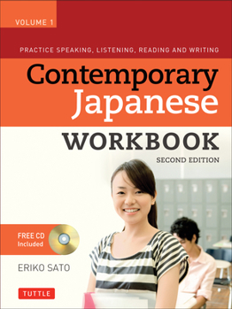 Paperback Contemporary Japanese Workbook Volume 1: Practice Speaking, Listening, Reading and Writing Second Edition(audio Recordings Included) [With CDROM] Book