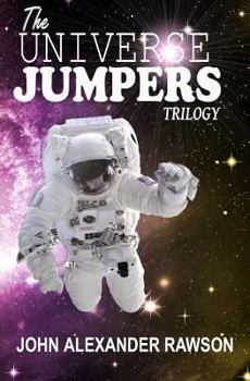 Paperback The UNIVERSE JUMPERS Trilogy: Omnibus Edition - Books 1-3 Book