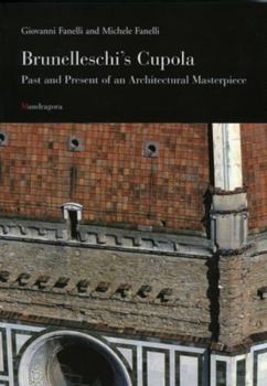 Paperback Brunelleschi's Cupola: Past and Present of an Architectural Masterpiece Book