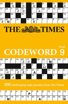 Paperback The Times Codeword Book 9: 200 Challenging Logic Puzzles from the Times Book