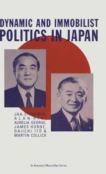 Hardcover Dynamic and Immobilist Politics in Japan Book