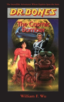 Paperback Dr. Bones, The Cosmic Bomber: The Adventure Continues! Book