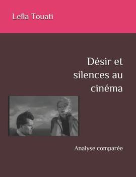 Paperback Désir et silences au cinéma: Analyse comparée [French] Book