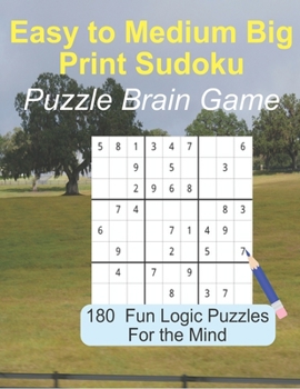 Paperback Easy to Medium Big Print Sudoku Puzzle Brain Game: 180 Sudoku Logic Puzzles [Large Print] Book