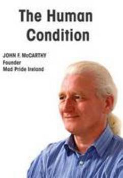 Hardcover The Human Condition: My Weekly Columns from the Cork Independent Book