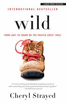 Paperback Wild: From Lost to Found on the Pacific Crest Trail [Large Print] Book