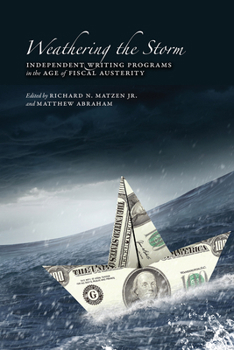 Paperback Weathering the Storm: Independent Writing Programs in the Age of Fiscal Austerity Book