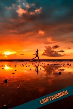 Lauftagebuch: A5 Lauftagebuch mit Platz für Trainingspläne, Gewichtsverlauf und Läufe I Für alle die das Laufen lieben – Softcover (German Edition)