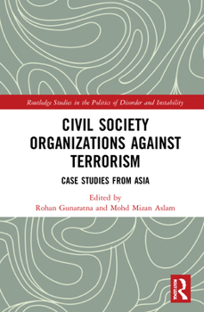 Hardcover Civil Society Organizations Against Terrorism: Case Studies from Asia Book