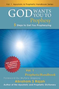 Paperback God Wants You to Prophesy: 5 Steps to Get You Prophesying Book