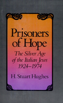 Paperback Prisoners of Hope: The Silver Age of the Italian Jews, 1924-1974 Book