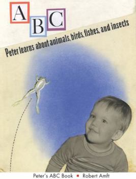 Paperback Peter's ABC Book: Peter Learns about Animals, Birds, Fishes, and Insects Book