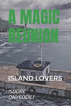 Paperback A Magic Reunion: Island Lovers Book