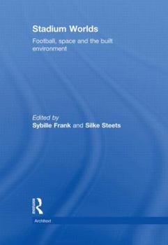 Hardcover Stadium Worlds: Football, Space and the Built Environment (Architext) Book