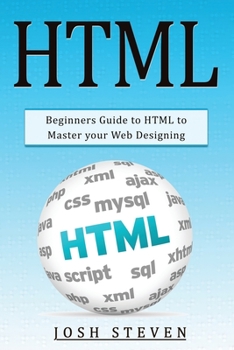 Paperback HTML: Beginners Guide to HTML to Master Your Web Designing Book