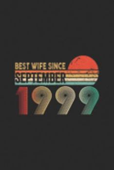 Best Wife Since September 1999: Womens 20th Wedding Anniversary Gifts Wife Since September 1999  Journal/Notebook Blank Lined Ruled 6x9 100 Pages