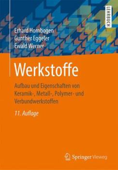 Paperback Werkstoffe: Aufbau Und Eigenschaften Von Keramik-, Metall-, Polymer- Und Verbundwerkstoffen [German] Book
