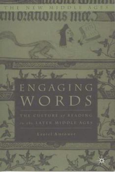 Hardcover Engaging Words: The Culture of Reading in the Later Middle Ages Book