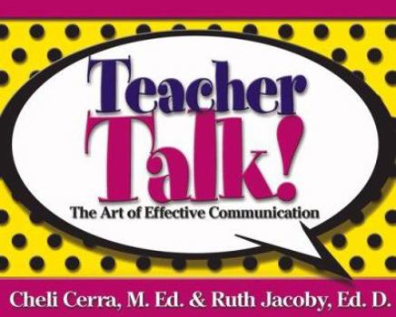 Paperback Teacher Talk!: The Art of Effective Communication (School Talk series) Book