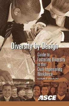 Paperback Diversity by Design: Guide to Fostering Diversity in the Civil Engineering Workforce Book
