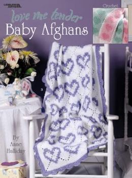 Hardcover Love Me Tender Baby Afghans (Leisure Arts #3323) Book