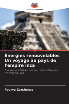 Paperback Énergies renouvelables Un voyage au pays de l'empire inca [French] Book