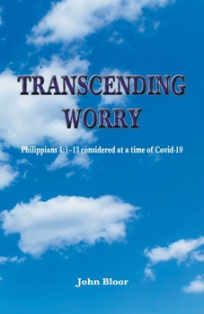 Paperback Transcending Worry: Philippians 4:1-13 considered at the time of Covid 19 Book