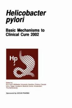 Hardcover Helicobactor Pylori: Basic Mechanisms to Clinical Cure 2002 Book