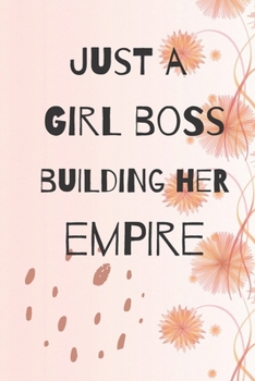 Paperback Just A Girl Boss Building Her Empire: Monthly Schedule for independent strong girls: Notebook and business planner, Calendar and organizer for busines Book