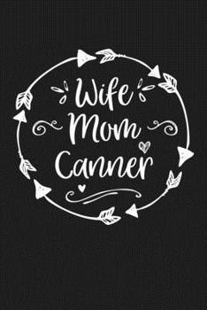 Paperback Wife Mom Canner: Mom Journal, Diary, Notebook or Gift for Mother Book