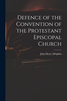 Paperback Defence of the Convention of the Protestant Episcopal Church Book