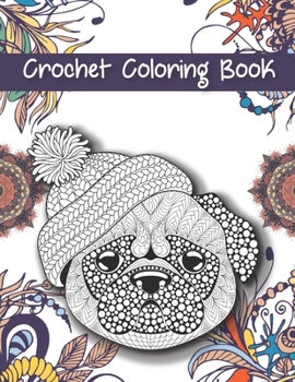 Paperback Crochet Coloring Book: For Adults and Grown Ups Book