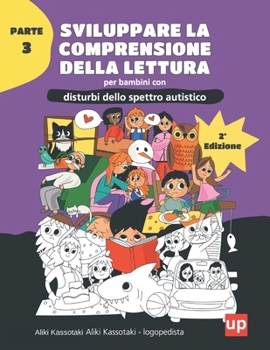 Sviluppare la comprensione della lettura per bambini con disturbi dello spettro autistico | PARTE 3: Programma strutturato di comprensione della ... nei bambini con autismo (Italian Edition)