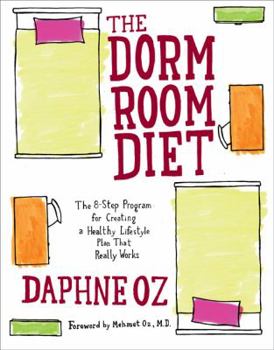 Paperback The Dorm Room Diet: The 8-Step Program for Creating a Healthy Lifestyle Plan That Really Works Book