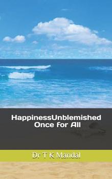 HappinessUnblemished: Once for All