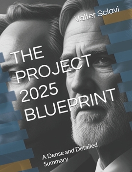 Paperback The Project 2025 Blueprint: A Dense and Detailed Summary Book