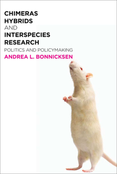 Paperback Chimeras, Hybrids, and Interspecies Research: Politics and Policymaking Book