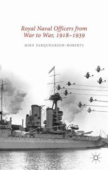 Hardcover Royal Naval Officers from War to War, 1918-1939 Book