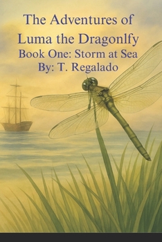 Paperback The Adventures of Luma the Dragonfly: Book One: Storm at Sea Book