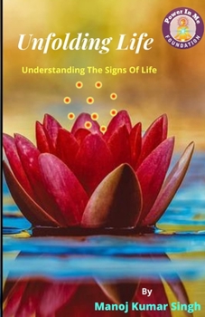 Paperback Unfolding Life: Understanding The Signs Of Life Book