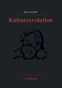 Paperback Kulturrevolution: à la Merkel ... Huch! ... Corona. [German] Book