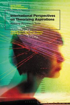 Hardcover International Perspectives on Theorizing Aspirations: Applying Bourdieu's Tools Book