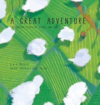 Hardcover A Great Adventure: The Amazing Story Of Sydney And Mak Book